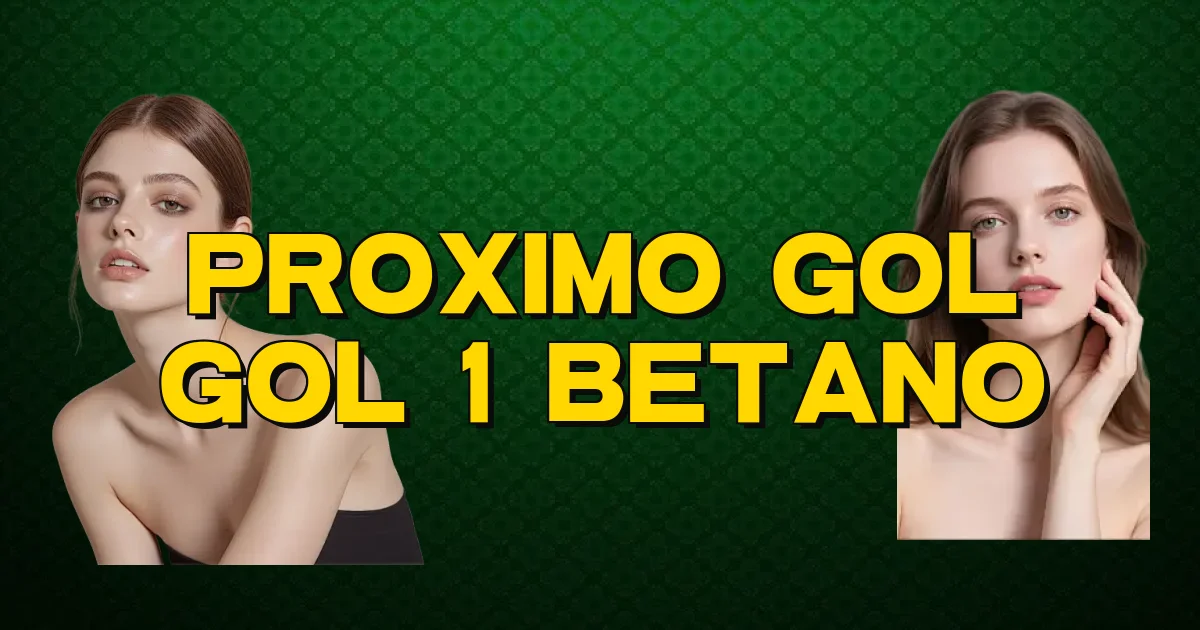 Proximo Gol Gol 1 Betano Oficial