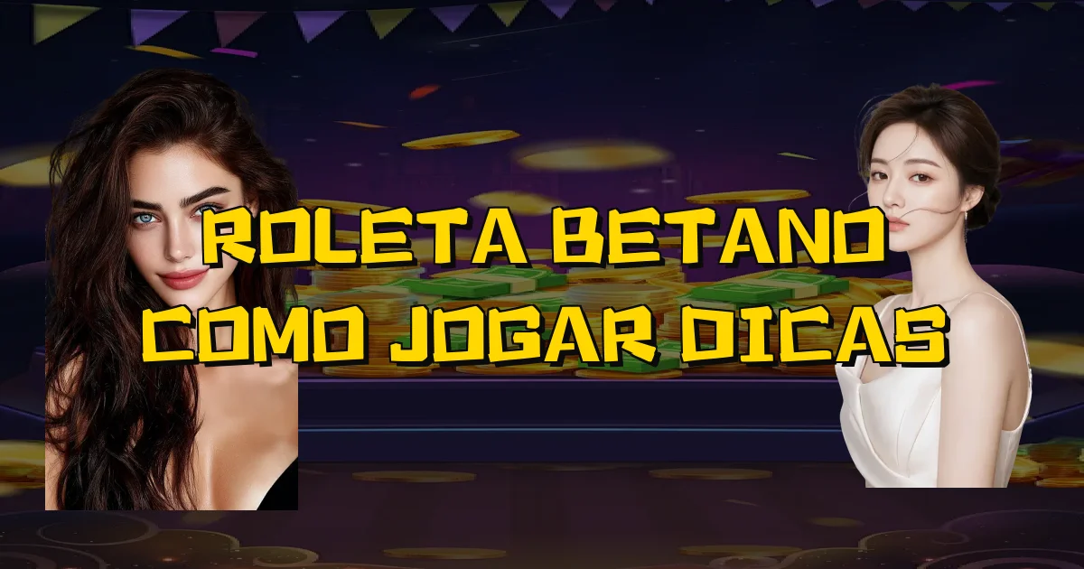 Roleta Betano Como Jogar Dicas Oficial