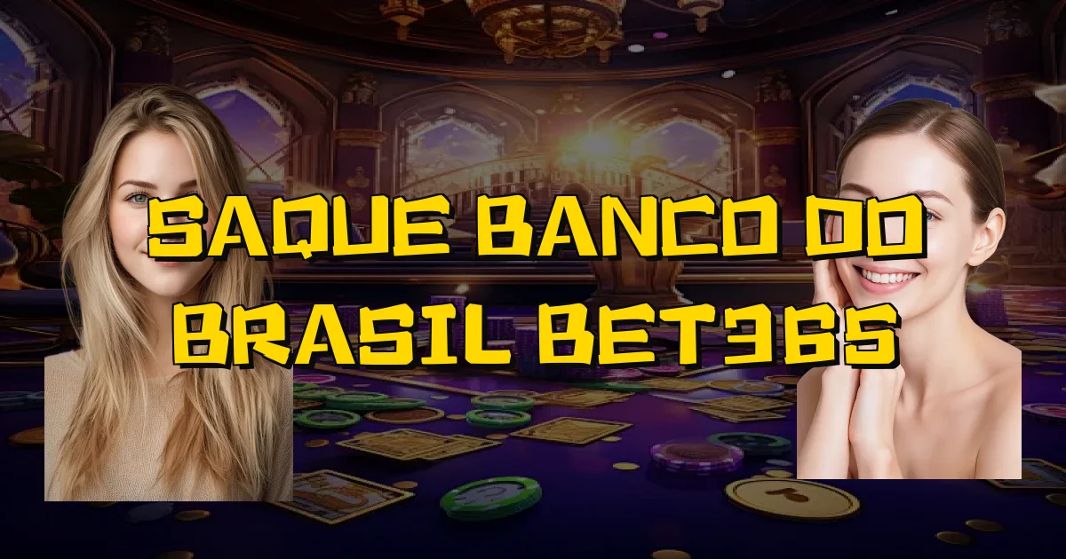 Saque Banco Do Brasil Bet365 Oficial