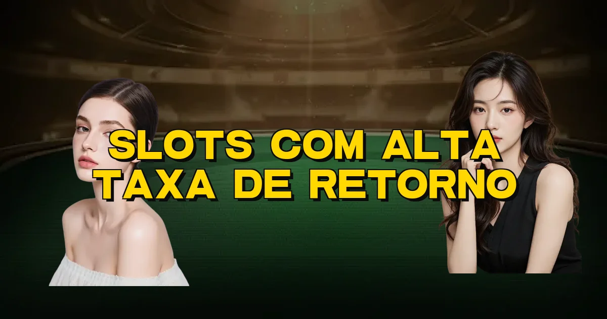 Slots Com Alta Taxa De Retorno Oficial