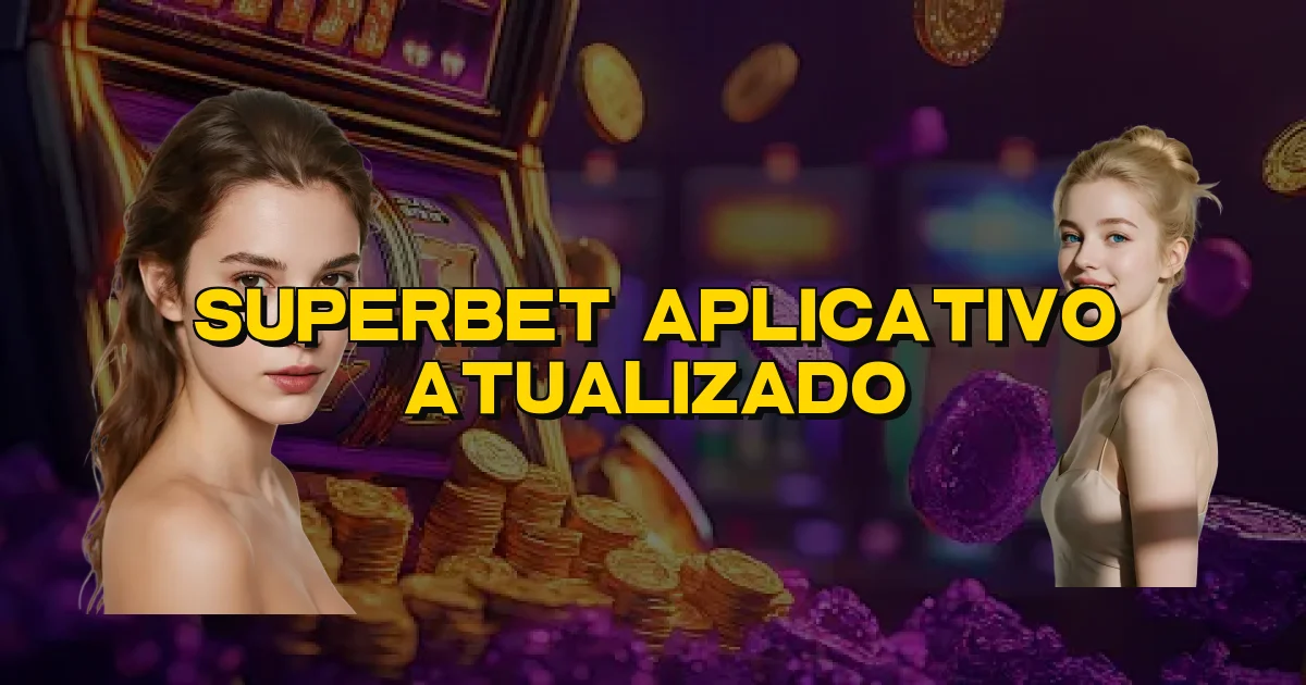 Superbet Aplicativo Atualizado Oficial