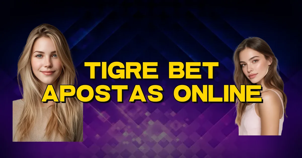 Tigre Bet Apostas Online Oficial