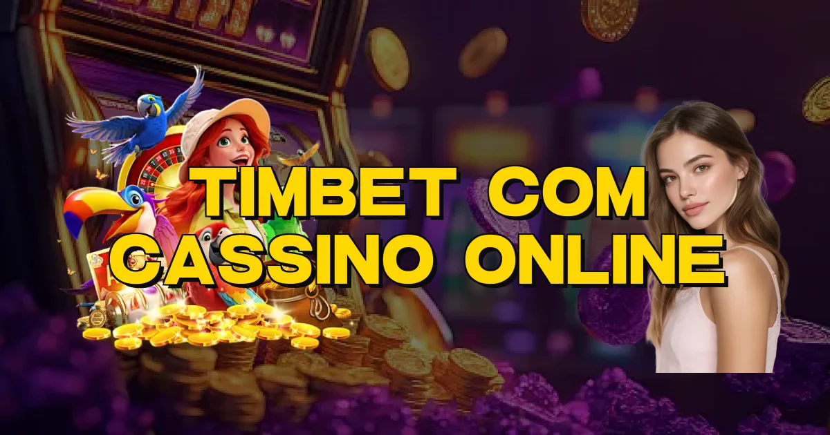 Timbet Com Cassino Online Oficial